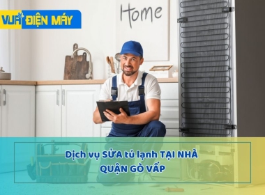 DỊCH VỤ SỬA TỦ LẠNH TẠI NHÀ QUẬN GÒ VẤP - CHẤT LƯỢNG, NHANH CHÓNG, GIÁ RẺ