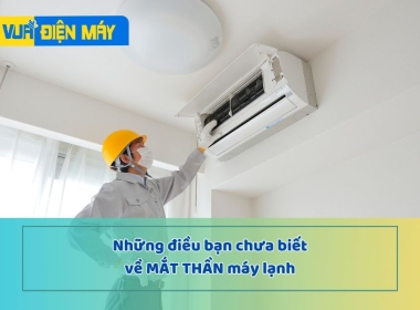 Mắt thần máy lạnh giúp tiết kiệm điện, nguyên lý hoạt động và giá khi thay mắt thần