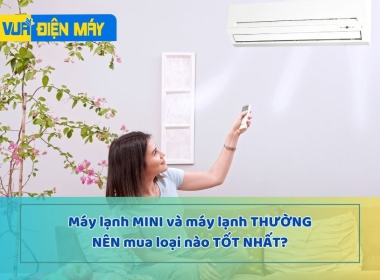 So sánh máy lạnh mini và máy lạnh thường, nên mua loại nào tốt nhất