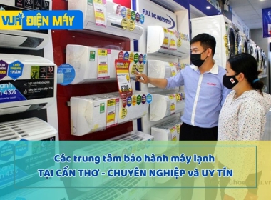 Tổng hợp các trung tâm bảo hành máy lạnh tại Cần Thơ chuyên nghiệp, uy tín