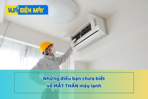 Mắt thần máy lạnh giúp tiết kiệm điện, nguyên lý hoạt động và giá khi thay mắt thần