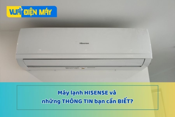 Máy lạnh Hisense có tốt không? Chế độ bảo hành ra sao?