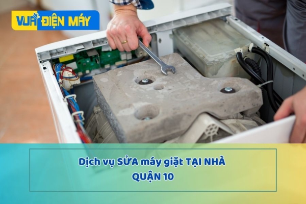 Dịch vụ sửa máy giặt tại nhà quận 10 chất lượng tại tphcm