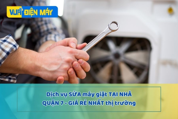 Dịch vụ sửa máy giặt tại nhà quận 7 giá rẻ nhất thị trường