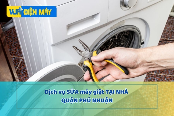 Dịch vụ sửa máy giặt tại nhà quận phú nhuận - thợ giỏi, sửa chữa lỗi triệt để