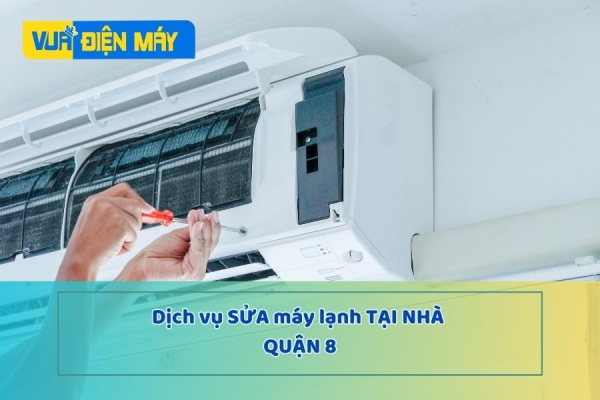 DỊCH VỤ SỬA MÁY LẠNH TẠI NHÀ QUẬN 8 UY TÍN - GIÁ BÌNH DÂN