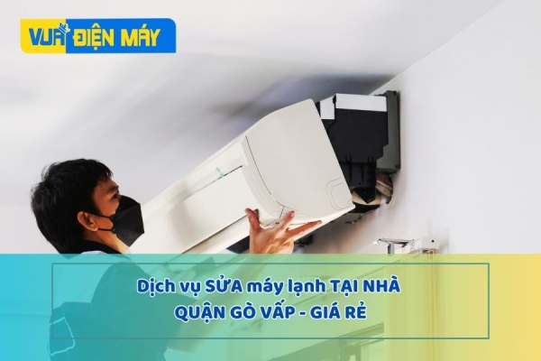 DỊCH VỤ SỬA MÁY LẠNH TẠI NHÀ QUẬN GÒ VẤP GIÁ RẺ