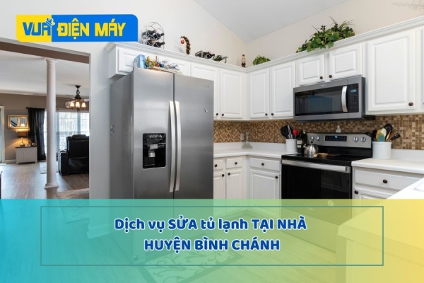 DỊCH VỤ SỬA TỦ LẠNH TẠI NHÀ HUYỆN BÌNH CHÁNH - TƯ VẤN MIỄN PHÍ, NHIỆT TÌNH