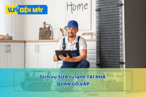 DỊCH VỤ SỬA TỦ LẠNH TẠI NHÀ QUẬN GÒ VẤP - CHẤT LƯỢNG, NHANH CHÓNG, GIÁ RẺ
