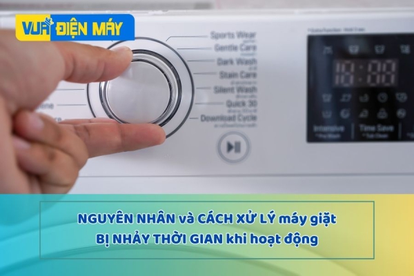 Vì sao máy giặt bị nhảy thời gian khi hoạt động? Cách xử lý hiệu quả nhất