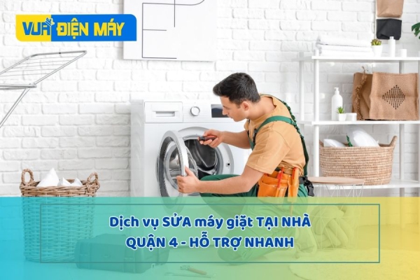 Dịch vụ sửa máy giặt tại nhà quận 4 - hỗ trợ nhanh