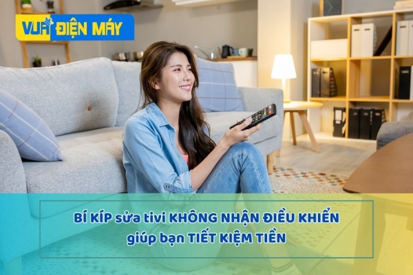 BÍ KÍP SỬA TIVI KHÔNG NHẬN ĐIỀU KHIỂN GIÚP BẠN TIẾT KIỆM TIỀN