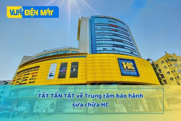 Trung Tâm Bảo Hành, Bảo Trì Điện Máy HC – Bảo Hành Tất Cả Các Hãng