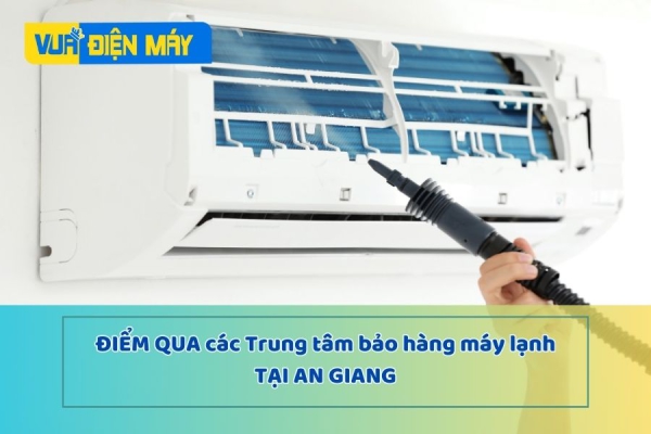 Điểm qua các trung tâm bảo hành máy lạnh tại An Giang
