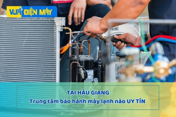 Những Trung tâm bảo hành máy lạnh uy tín nhất Hậu Giang