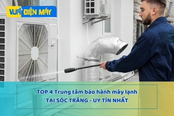 TOP 4 Trung tâm bảo hành máy lạnh uy tín nhất Sóc Trăng