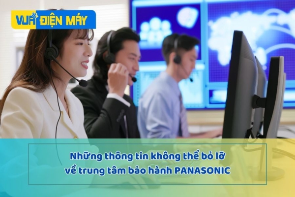 Những thông tin không thể bỏ lỡ về trung tâm bảo hành Panasonic