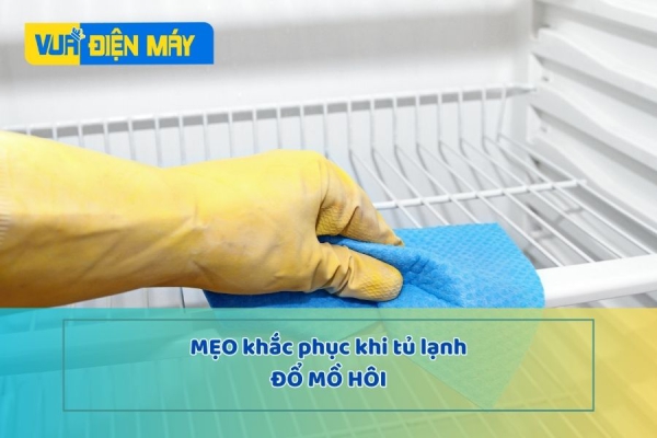 Phải làm sao khi tủ lạnh bị đổ mồ hôi?
