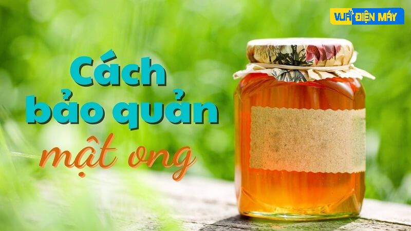 cach-bao-quan-mat-ong-trong-tu-lanh-11